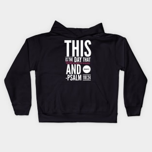 Psalm 118:24 Kids Hoodie